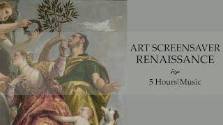 Renaissance - 5 hours HD Art ScreenSaver with the Great Masters and Soothing Music