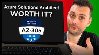 Azure Solutions Architect Certification AZ-305 WORTH IT?