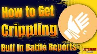 How to Get Crippling Effect in Battle Reports  ::: Last Shelter Survival #24EGaming