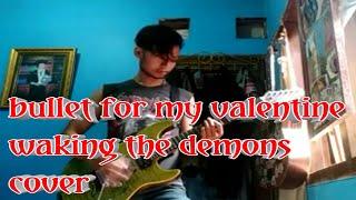 Bullet For My Valentine -waking the demon guitar cover by (rdtopan prader)