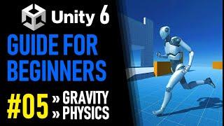 UNITY 6 TUTORIAL PART 5 - GRAVITY AND PHYSICS - HOW TO MAKE A GAME FOR BEGINNERS