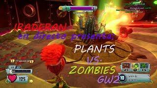 IRADERAN  PRESENTA EN DIRECTO - Plants vs. Zombies: Garden Warfare 2