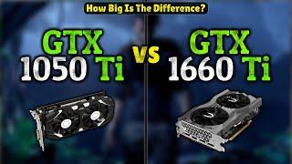 GTX 1050 Ti vs GTX 1660 Ti | Worth Upgrading? | Nvidia's 10 vs 16 Series GPU