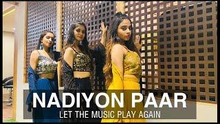 Nadiyon Paar | Let The Music Play Again | Roohi | Rhythm Dance Academy