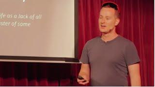 How to become a Jack of all trades and Master of Some | Nicholas Grundy | TEDxGalway