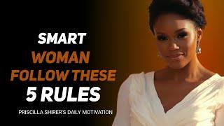 SMART WOMAN FOLLOW THESE 5 RULES | PRISCILLA SIRER DAILY MOTIVATION