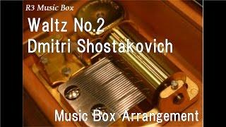 Waltz No.2/Dmitri Shostakovich [Music Box]