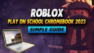 How To Play Roblox On School Chromebook 2023 - Simple Guide