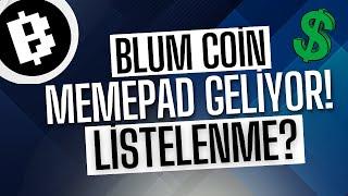 BLUM MEMEPAD GELİYOR: Blum Ne Zaman Listelenecek?