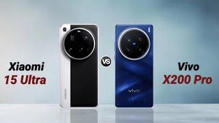 Xiaomi 15 Ultra vs Vivo X200 Pro : Full Comparison  Which is Best