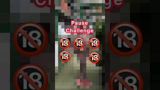 +18  Pause Challenge #pausechallenge #tiktok #18