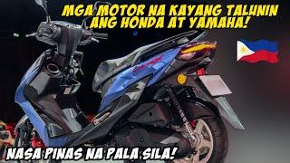 MGA MOTOR NA KAYANG SUMIBAK SA HONDA AT YAMAHA NASA PINAS NA PALA!