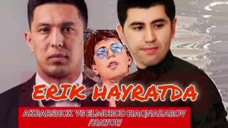 Akbarshox Vs Elmurod Haqnazarov duet 2022