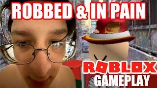 ROBLOX Gameplay - Robbed and in Pain