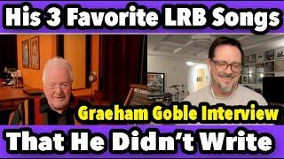 Graeham Goble, His 3 Fav LRB Songs That He Didn't Write