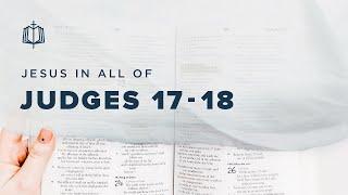 Judges 17-18 | Micah's Idol | Bible Study