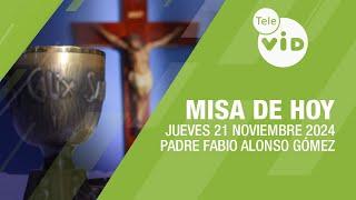 Misa de hoy  Jueves 21 Noviembre de 2024, Padre Fabio Alonso Gómez #TeleVID #MisaDeHoy #Misa