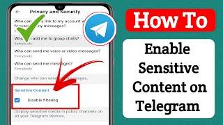 How to Enable Sensitive Content on Telegram? Disable Filtering on Telegram 2024 (Android & iOS)