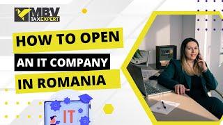 How To Open An IT Company in Romania?