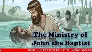 REAL KJB BELIEVERS - PTR. JONATHAN PASCUAL - The Ministry of John the Baptist