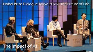 The impact of AI | Nobel Prize Dialogue Tokyo 2025 | The Future of Life