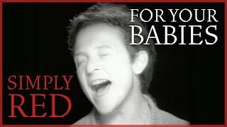 Simply Red - For Your Babies (Official Video)