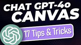 17 Exciting ChatGPT 4o Canvas Tips & Tricks! *NEW FEATURES*