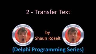 Delphi Programming Series: 2 - Transfer Text