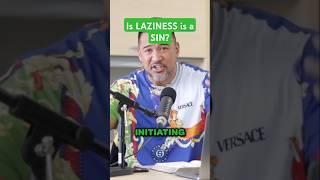 Is LAZINESS is a SIN?