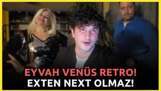 EYVAH VENÜS RETRO! - EXTEN NEXT OLMAZ!