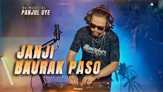 Panjul Uye - Janji Baurak Paso || Tik Tok (BA MUSIK DJ )