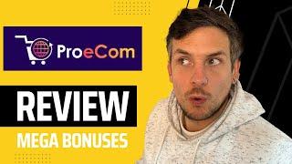 Pro eCom Review + (Bonus Worth $997)