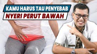 PENYEBAB NYERI PERUT BAGIAN BAWAH - DOKTER SADDAM ISMAIL