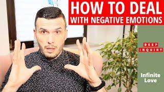 How to deal with NEGATIVE emotions ? Deep Inquiry