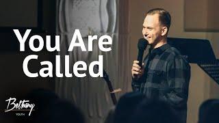 You Are Called // Vlad Lyulkin - Bethany Youth