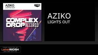 Aziko - Lights Out (Original Mix)