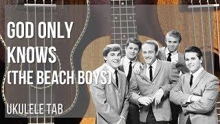 Ukulele Tab: How to play God Only Knows by The Beach Boys