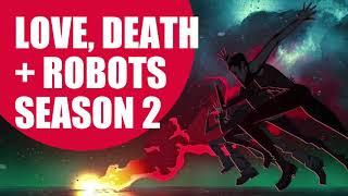 Love, Death + Robots Season 2 Review