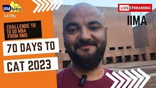 70 Days to CAT! Challenge to do MBA from IIMs | LIVE from IIMA