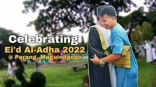 Celebrating Ei'd Al-Adha 2022 In Parang, Maguindanao | Saiden Ido