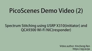 PicoScenes Demo 2: Spectrum scanning & stitching by USRP X310 and QCA9300