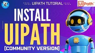 How to Install UiPath Community Edition | UiPath tutorial for Beginners | KT Sessions