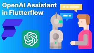 How to use the OpenAI Assistants in flutterflow