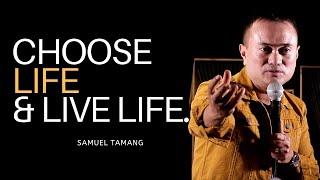 Choose Life & Live Life II Samuel Tamang II Nepali