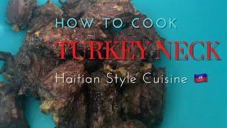 THE HAITIAN FOOD NETWORK | How To Make / Cook Fried Turkey Necks ( Haitian Style Cuisine )