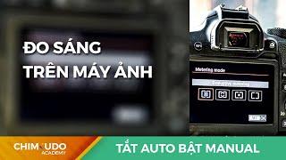 Đo sáng - Ep07 - Tắt Auto bật Manual series.