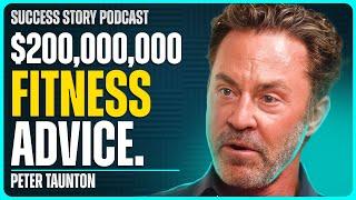 Building a $200M Fitness Empire | Peter Taunton - Founder of Snap Fitness