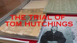 The Trial Of Tom Hutchings (DOCUMENTARY)