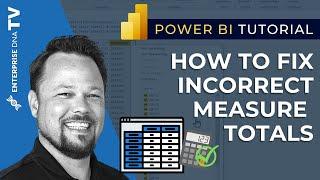 How To Easily Fix Incorrect Measure Totals In Power BI