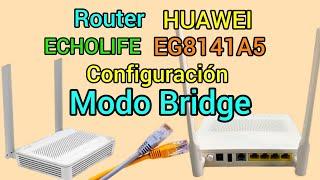 Como Configurar un Router Huawei EchoLife EG8141A5 en Modo BRIDGE por Cable RJ45.